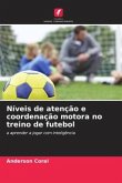 Níveis de atenção e coordenação motora no treino de futebol