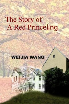 The Story of A Red Princeling - Wang, Weijia