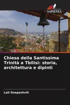 Chiesa della Santissima Trinità a Tbilisi: storia, architettura e dipinti - Osepashvili, Lali