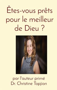 Êtes-vous prêts pour le meilleur de Dieu ? - Topjian, Christine