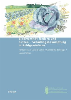 Biodiversität fördern und nutzen - Schädlingsbekämpfung in Kohlgewächsen (eBook, PDF) - Luka, Henryk; Daniel, Claudia; Barloggio, Guendalina; Pfiffner, Lukas