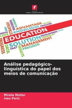 Análise pedagógico-linguística do papel dos meios de comunicação - Müller, Mirela;Peric, Ines