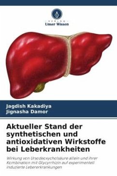 Aktueller Stand der synthetischen und antioxidativen Wirkstoffe bei Leberkrankheiten - Kakadiya, Jagdish;Damor, Jignasha