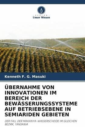 ÜBERNAHME VON INNOVATIONEN IM BEREICH DER BEWÄSSERUNGSSYSTEME AUF BETRIEBSEBENE IN SEMIARIDEN GEBIETEN