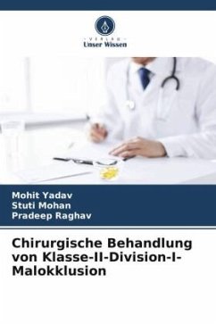 Chirurgische Behandlung von Klasse-II-Division-I-Malokklusion - Yadav, Mohit;Mohan, Stuti;Raghav, Pradeep