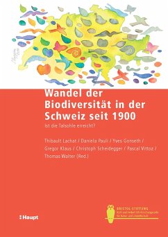 Wandel der Biodiversität in der Schweiz seit 1900 (eBook, PDF) - Lachat, Thibault; Pauli, Daniela; Gonseth, Yves; Klaus, Gregor; Scheidegger, Christoph; Vittoz, Pascal; Walter, Thomas