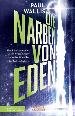 DIE NARBEN VON EDEN. Empfohlen von Erich von Däniken (eBook, ePUB) - Wallis, Paul