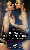 Die nasse Schauspielerin / Koste meine süße Frucht   Erotische Geschichte (eBook, ePUB)