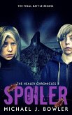 Spoiler (The Healer Chronicles, #3) (eBook, ePUB) Spoiler (The Healer Chronicles, #3) (eBook, ePUB)
