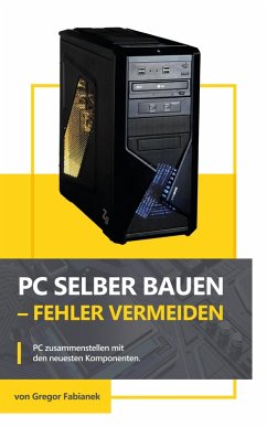 PC selber bauen - Fehler vermeiden (eBook, ePUB) - Fabianek, Gregor