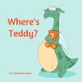 Where's Teddy? (eBook, ePUB) Where's Teddy? (eBook, ePUB)