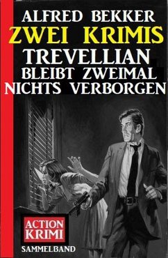 Trevellian bleibt zweimal nichts verborgen: Zwei Krimis (eBook, ePUB) - Bekker, Alfred