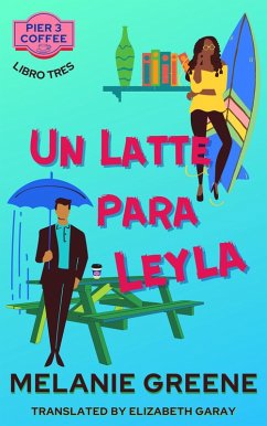 Un Latte para Leyla (Pier 3 Coffee, #3) (eBook, ePUB) Cover Un Latte para Leyla (Pier 3 Coffee, #3) (eBook, ePUB)