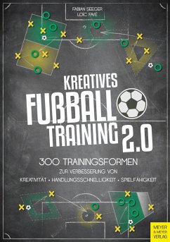 Kreatives Fußballtraining 2.0 (eBook, PDF) - Seeger, Fabian; Favé, Loic