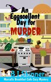 An Eggscellent Day for Murder (Marcall's Breakfast Cafe Paranormal Cozy Mystery) (eBook, ePUB)