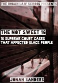 The Not Sweet 16: 16 Supreme Court Cases That Affected Black People (eBook, ePUB)