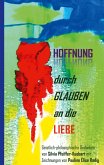 Hoffnung durch Glauben an die Liebe (eBook, ePUB) Hoffnung durch Glauben an die Liebe (eBook, ePUB)
