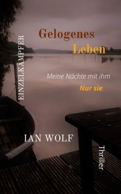 Gelogenes Leben Meine Nächte mit ihm. (eBook, ePUB) - Wolf, Ian