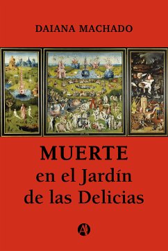 Muerte en el Jardín de las Delicias (eBook, ePUB) - Machado, Daiana