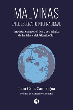 Malvinas en el escenario internacional. Importancia geopolítica y estratégica de las islas y del Atlántico Sur (eBook, ePUB) - Campagna, Juan Cruz