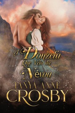 A Donzela Que Veio da Névoa (Os Guardiães da Pedra do Destino, #6) (eBook, ePUB) - Crosby, Tanya Anne