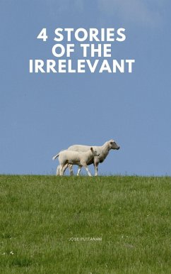 4 Stories of the Irrelevant (eBook, ePUB) - Puttanani, Jose