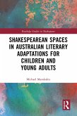 Shakespearean Spaces in Australian Literary Adaptations for Children and Young Adults (eBook, ePUB)
