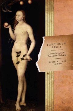 Forbidden Fruit - Counterfactuals and International Relations (eBook, PDF) - Lebow, Richard Ned