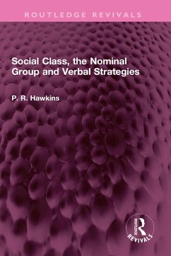 Social Class, the Nominal Group and Verbal Strategies (eBook, PDF) - Hawkins, P R