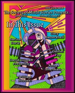 The Society of Misfit Stories Presents...(June 2022) (eBook, ePUB) - Dawson, Julie Ann; Dorie, Sarina; Suboski, Bill; Foy, Daniel; Battershell, Gary; Sherman, Anne; Frederick, David Gilman