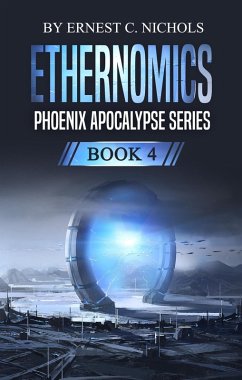 Ethernomics (Phoenix Apocalypse Series, #4) (eBook, ePUB) - Nichols, Ernest