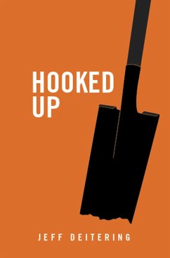 Hooked Up (eBook, ePUB) - Deitering, Jeff Hooked Up (eBook, ePUB) - Deitering, Jeff