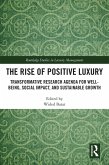 The Rise of Positive Luxury (eBook, ePUB) The Rise of Positive Luxury (eBook, ePUB)