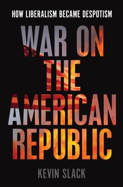 War on the American Republic (eBook, ePUB) - Slack, Kevin