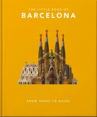 The Little Book of Barcelona (eBook, ePUB) The Little Book of Barcelona (eBook, ePUB)