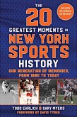 The 20 Greatest Moments in New York Sports History (eBook, ePUB)