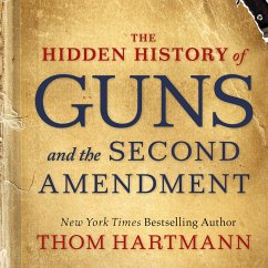 The Hidden History of Guns and the Second Amendment (MP3-Download) - Hartmann, Thom