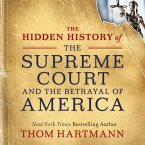 The Hidden History of the Supreme Court and the Betrayal of America (MP3-Download)