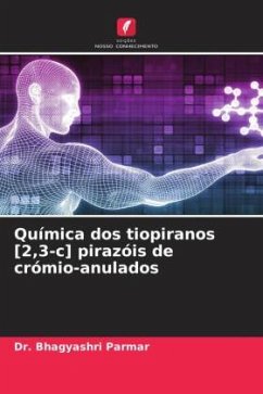 Química dos tiopiranos [2,3-c] pirazóis de crómio-anulados - Parmar, Bhagyashri