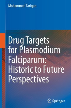 Drug Targets for Plasmodium Falciparum: Historic to Future Perspectives - Tarique, Mohammed