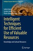 Intelligent Techniques for Efficient Use of Valuable Resources