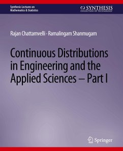 Continuous Distributions in Engineering and the Applied Sciences -- Part I - Chattamvelli, Rajan;Shanmugam, Ramalingam