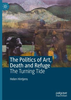 The Politics of Art, Death and Refuge - Hintjens, Helen