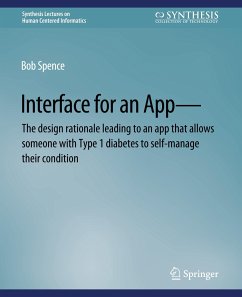 Interface for an App¿The design rationale leading to an app that allows someone with Type 1 diabetes to self-manage their condition - Spence, Bob