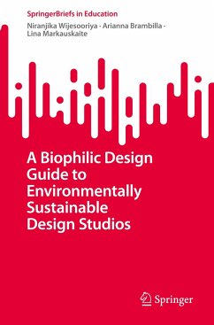 A Biophilic Design Guide to Environmentally Sustainable Design Studios - Wijesooriya, Niranjika;Brambilla, Arianna;Markauskaite, Lina