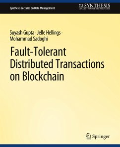 Fault-Tolerant Distributed Transactions on Blockchain - Gupta, Suyash;Hellings, Jelle;Sadoghi, Mohammad