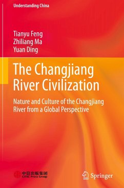 The Changjiang River Civilization - FENG, Tianyu;MA, Zhiliang;Ding, Yuan