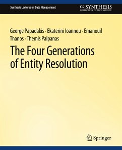 The Four Generations of Entity Resolution - Papadakis, George;Ioannou, Ekaterini;Thanos, Emanouil