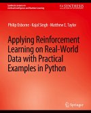 Applying Reinforcement Learning on Real-World Data with Practical Examples in Python