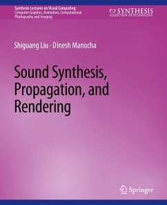 Sound Synthesis, Propagation, and Rendering - Shiguang, Liu;Dinesh, Manocha